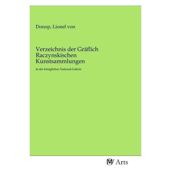 MV-Arts Verzeichnis der Gräflich Raczynskischen Kunstsammlungen (Deutsch, Softcover, Lionel von Donop) (56142961)