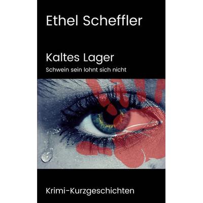 Kaltes Lager, Taschenbuch von Ethel Scheffler, BoD – Books on Demand, 978-3-7557-0810-0