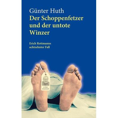 Der Schoppenfetzer und der untote Winzer, Taschenbuch von Günter Huth, Echter, 978-3-429-05531-8