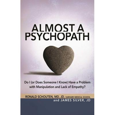 Almost a Psychopath, Taschenbuch von Ronald Schouten,James Silver, Hazelden Publishing & Educational Services, 978-1-61649-102-4