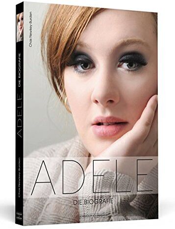 Chas Newkey-Burden - Adele: Die Biografie - Preis vom 09.10.2026 07:28:09 h