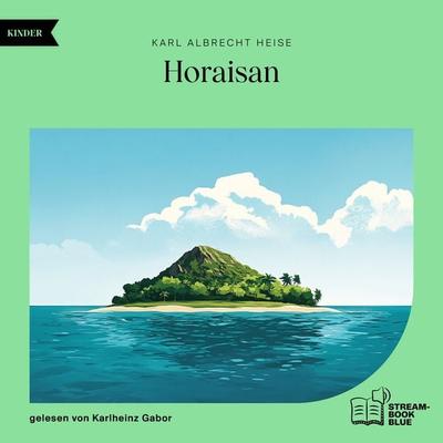 Horaisan - Karl Albrecht Heise, Audio, 9783711900470
