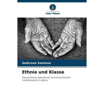 Ethnie und Klasse, Taschenbuch von Geferson Santana, Verlag Unser Wissen, 978-620-7-92732-6