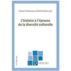 L'histoire à l'épreuve de la diversité culturelle, Fachbücher von François Charbonneau, Martin Nadeau