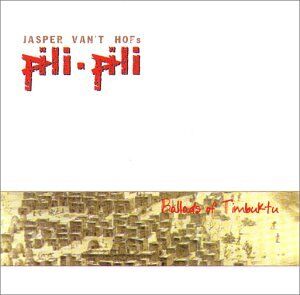 Van'T Hof, Jasper'S Pili Pili - Ballads of Timbuktu - Preis vom 11.10.2026 03:10:56 h