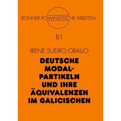 Deutsche Modalpartikeln und ihre Äquivalenzen im Galicischen, Taschenbuch von Irene Sueiro Orallo, Peter Lang GmbH, Internationaler Verlag der