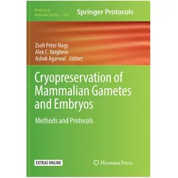 Cryopreservation of Mammalian Gametes and Embryos, Fachbücher von Zsolt Peter Nagy, Ashok Agarwal, Alex C. Varghese