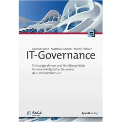 IT-Governance, Fachbücher von Matthias Goeken, Michael Klotz, Martin Fröhlich
