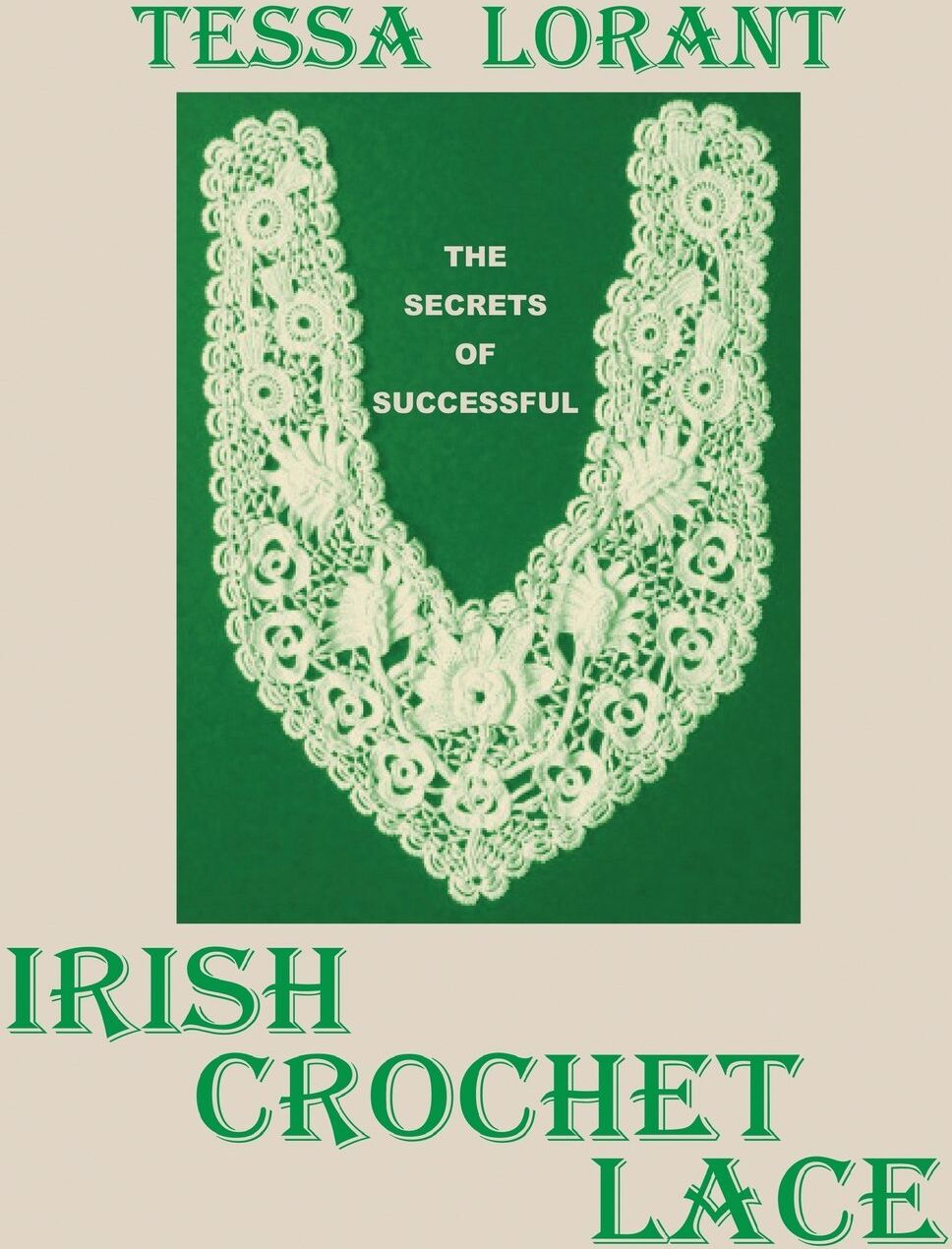 The Secrets of Successful Irish Crochet Lace (Heritage of Knitting) - Preis vom 06.10.2026 07:26:00 h