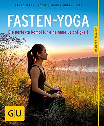 Monika Murphy-Witt - Fasten-Yoga: Die perfekte Kombi für eine neue Leichtigkeit (GU Ratgeber Gesundheit) - Preis vom 09.10.2026 07:28:09 h