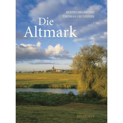 Die Altmark, Gebundene Ausgabe von Bernd Siegmund, Hinstorff, 978-3-356-01074-9
