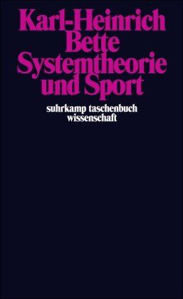 Karl-Heinrich Bette - Systemtheorie und Sport (suhrkamp taschenbuch wissenschaft) - Preis vom 30.09.2026 22:30:23 h