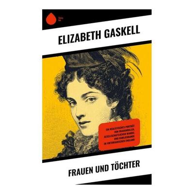 Frauen und Töchter, Taschenbuch von Elizabeth Gaskell, Copycat, 978-80-283-9752-4