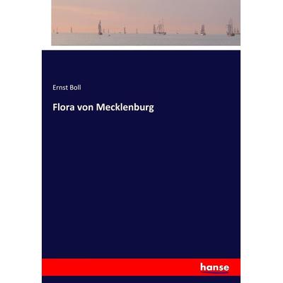 Flora von Mecklenburg, Taschenbuch von Ernst Boll, Hansebooks, 978-3-7434-1252-1