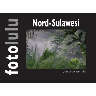 Nord-Sulawesi, Gebundene Ausgabe von Fotolulu, BoD – Books on Demand, 978-3-7448-6967-6