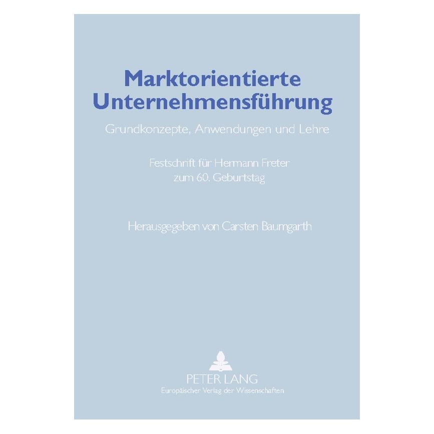 Peter Lang Marktorientierte Unternehmensführung (Deutsch, Softcover, Carsten Baumgarth) (56029017)