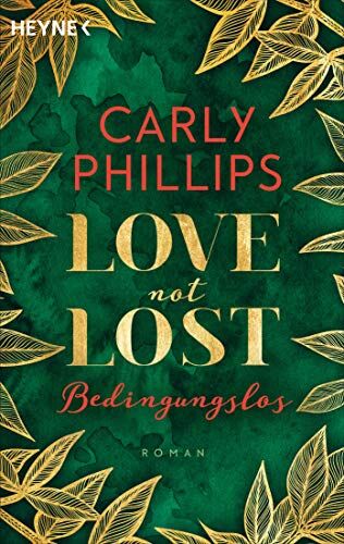 Carly Phillips - Love not Lost - Bedingungslos: Roman (Love not Lost-Serie, Band 3) - Preis vom 09.10.2026 07:28:09 h