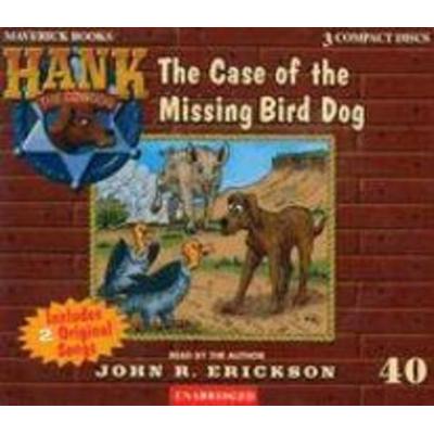 The Case of the Missing Bird Dog - John R. Erickson, CD, 9781591886402