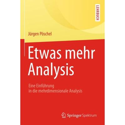 Etwas mehr Analysis, Taschenbuch von Jürgen Pöschel, Springer Fachmedien Wiesbaden GmbH, 978-3-658-05859-3
