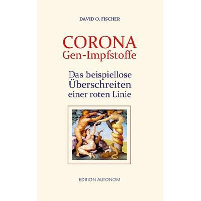 Corona Gen-Impfstoffe, Taschenbuch von David O. Fischer, BoD – Books on Demand