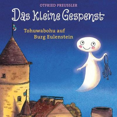 Das kleine Gespenst - Tohuwabohu auf Burg Eulenstein - Otfried Preußler,Martin Freitag,Susanne Preussler-Bitsch,Tania Freitag, Audio, 4064066882112