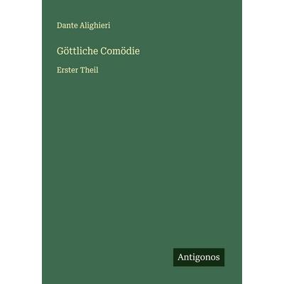Göttliche Comödie, Taschenbuch von Dante Alighieri, Antigonos Verlag, 978-3-563-11882-5