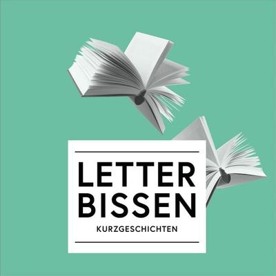 Letter Bissen, Gebundene Ausgabe von Elisabeth R. Hager,Patricia Paweletz,Clemens Schittko, Literatur Quickie, 978-3-949512-49-0