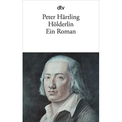 Hölderlin, Taschenbuch von Peter Härtling, dtv, 978-3-423-11828-6