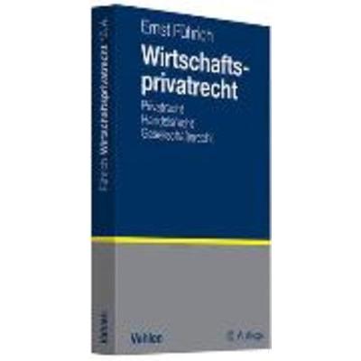 Wirtschaftsprivatrecht, Taschenbuch von Ernst Führich, Franz Vahlen, 978-3-8006-3740-9
