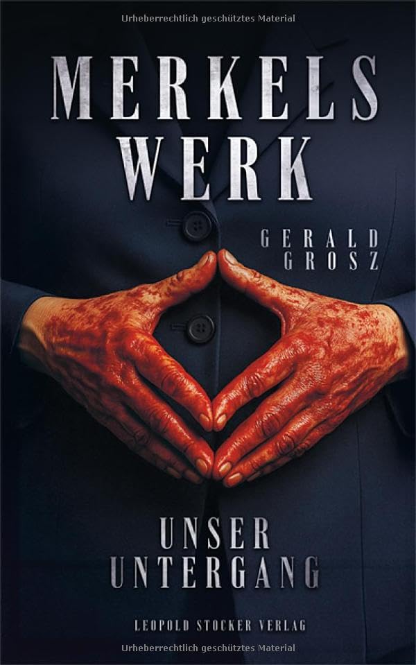 Grosz Gerald - Merkels Werk - Unser Untergang - Preis vom 05.10.2026 03:47:11 h
