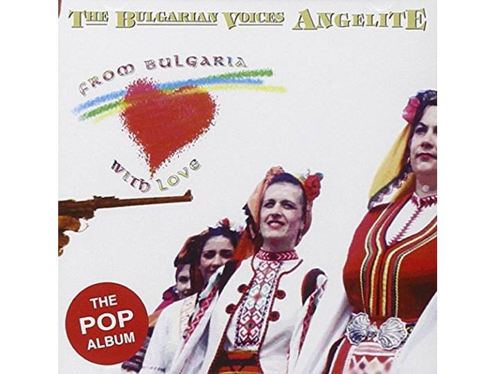 The Bulgarian Voices Angelite - From Bulgaria With Love