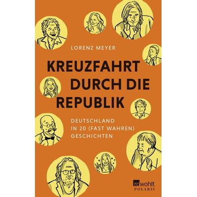 Kreuzfahrt durch die Republik, Taschenbuch von Lorenz Meyer, Rowohlt Taschenbuch