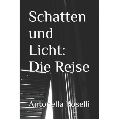Schatten und Licht, Taschenbuch von Antonella Roselli, Independently Published