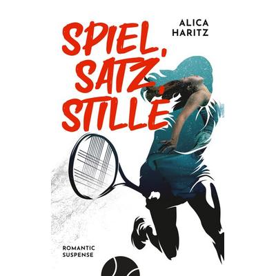 Spiel, Satz, Stille, Taschenbuch von Alica Haritz, BoD – Books on Demand, 978-3-7693-5687-8