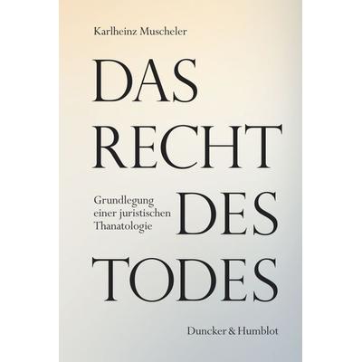Das Recht des Todes, Gebundene Ausgabe von Karlheinz Muscheler, Duncker & Humblot, 978-3-428-19333-2