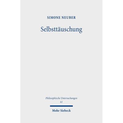 Selbsttäuschung, Taschenbuch von Simone Neuber, Mohr Siebeck, 978-3-16-164594-5