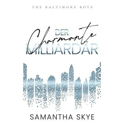Der charmante Milliardär, Taschenbuch von Samantha Skye, Samantha Skye, 978-1-923258-04-4
