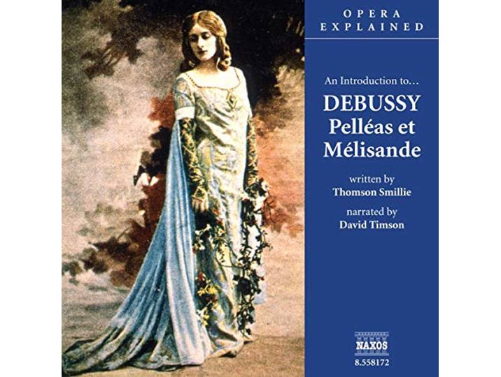 Various - Opera Explained: Pelleas Et Melisan