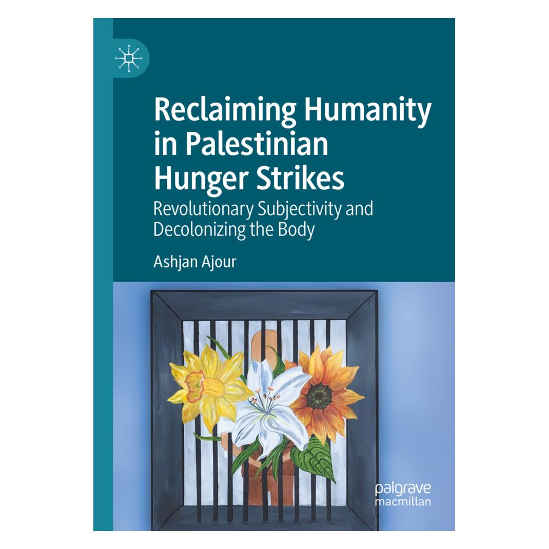 Springer Reclaiming Humanity in Palestinian Hunger Strikes (Englisch, Softcover, Ashjan Ajour) (56909226)