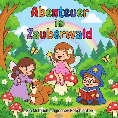 Abenteuer im Zauberwald, Taschenbuch von Ludwig Sternfels, Epubli, 978-3-565-78713-5