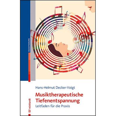 Musiktherapeutische Tiefenentspannung, Taschenbuch von Hans-Helmut Decker-Voigt, Ernst Reinhardt Verlag, 978-3-497-03173-3