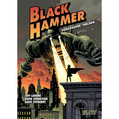 Black Hammer. Band 1, Gebundene Ausgabe von Jeff Lemire, Splitter-Verlag, 978-3-96219-081-1
