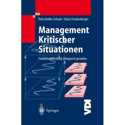 Management Kritischer Situationen, Taschenbuch von Petra Badke-Schaub,Eckart Frankenberger, Springer Berlin, 978-3-642-62256-4