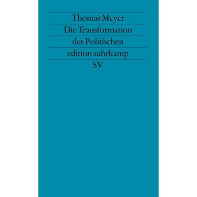 Die Transformation des Politischen, Taschenbuch von Thomas Meyer, Suhrkamp, 978-3-518-11908-2