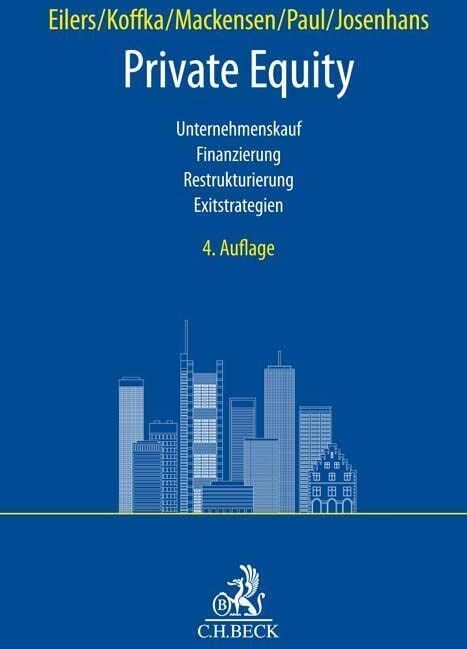 Stephan Eilers - Private Equity: Unternehmenskauf, Finanzierung, Restrukturierung, Exitstrategien - Preis vom 30.09.2026 09:01:18 h