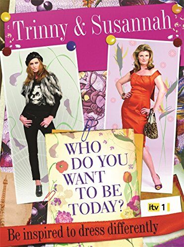 Trinny Woodall - Who Do You Want to be Today?: Be Inspired to Dress Differently - Preis vom 09.10.2026 07:28:09 h