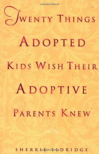 Sherrie Eldridge - Twenty Things Adopted Kids Wish Their Adoptive Parents Knew - Preis vom 30.09.2026 22:30:23 h