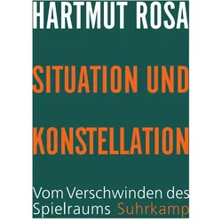 Situation und Konstellation, Sachbücher von Hartmut Rosa