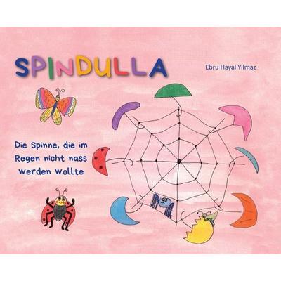 Spindulla, Taschenbuch von Ebru Hayal Yilmaz, Tredition, 978-3-384-01359-0