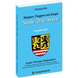 Wappen, Flaggen und Siegel SAALE-ORLA-KREIS - Ein Lexikon - Ausgabe 2024, Fachbücher von Hartmut Ulle